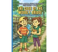 The Case Of The Wobbly Bridge - Jesse & Jemma Junior Engineers. Book 1 .: STEM Based Stories to Introduce Engineering Concepts & Principles. Ages 8, 9, 10,11 (Riverbend Grove STEM Series)