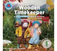 The Case of the Wooden Timekeeper: A Gumboot Kids Nature Mystery