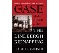 The Case That Never Dies: The Lindbergh Kidnapping