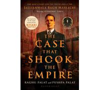 The Case That Shook the Empire : One Man's Fight for the Truth about the Jallianwala Bagh Massacre