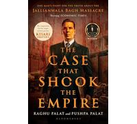 The Case That Shook the Empire: One Man's Fight for the Truth about the Jallianwala Bagh Massacre