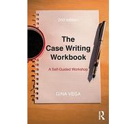 The Case Writing Workbook: A Self-Guided Workshop