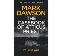 The Casebook of Atticus Priest - Volume 1