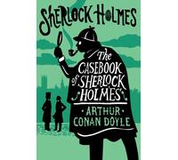 The Casebook of Sherlock Holmes : Annotated Edition