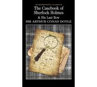 The Casebook of Sherlock Holmes & His Last Bow