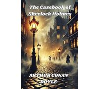 The Casebook Of Sherlock Holmes(Illustrated)
