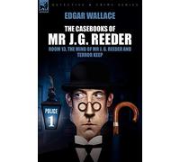 The Casebooks of MR J. G. Reeder: Book 1-Room 13, the Mind of MR J. G. Reeder and Terror Keep