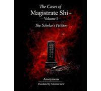 The Cases of Magistrate Shi - Volume One: The Scholar’s Petition (English Edition) (Magistrate Shi: A Classical Chinese Detective Saga)