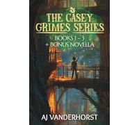 The Casey Grimes Series: A Middle Grade Fantasy Action Adventure Collection (Casey Grimes Books 1-3 + Bonus Novella)