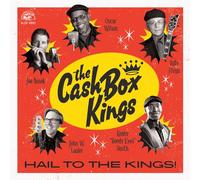 The Cash Box Kings - Hail To The Kings!