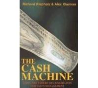[(The Cash Machine: Using the Theory of Constraints for Sales Management )] [Author: Richard Klapholz] [Oct-2004]