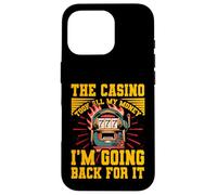 The Casino took all my Money I'm going back for it Case for iPhone 16 Pro