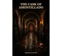 The Cask of Amontillado: A Chilling Gothic Tale of Revenge, Deception, and Buried Terror
