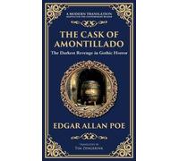 The Cask of Amontillado: Edgar Allan Poe's Classic Gothic Revenge Story - Murder and Madness (Deluxe Hardbound Edition): 269 (Library of Alexandria)