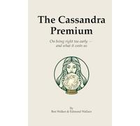 The Cassandra Premium: On being right too early - and what it costs us