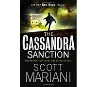 The Cassandra Sanction (Ben Hope) by Scott Mariani (2016-01-28)