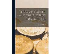 The Cassiterides, and the Ancient Trade in Tin