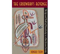 The Cassowary's Revenge: The Life and Death of Masculinity in a New Guinea Society (Worlds of Desire: The Chicago Series on Sexuality, Gender, and Culture)
