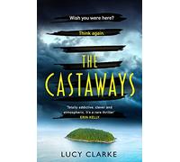 The Castaways: Escape far away with the most gripping, twisty crime thriller book for 2021: Gripping and twisty, pre-order the hottest crime thriller book for 2021