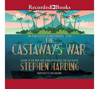 The Castaway's War: One Man's Battle Against Imperial Japan