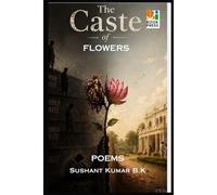 The Caste of Flowers
