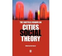 The Castells Reader on Cities and Social Theory
