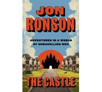 The Castle: Adventures in a World of Unravelling Men