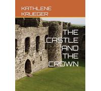 THE CASTLE AND THE CROWN (A BRAND NEW YEAR WALKING WITH HIM)