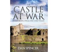 The Castle at War in Medieval England and Wales