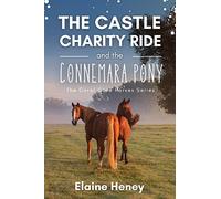 The Castle Charity Ride and the Connemara Pony - The Coral Cove Horses Series: 3 (Coral Cove Horse Adventures for Girls and Boys)