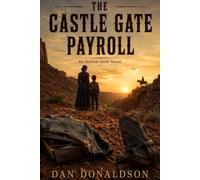 THE CASTLE GATE PAYROLL (Outlaw Gold Novels)