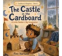 The Castle in the Cardboard: A Little Builder's Big Imagination (1)