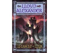 The Castle of Llyr: The Chronicles of Prydain, Book 3