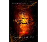 The Castle of Otranto: A Gothic Tale of Horror and Romance - Premium Annotated Edition with Theme Analysis and Book Club Discussion Points