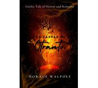 The Castle of Otranto: A Gothic Tale of Horror and Romance - Premium Annotated Edition with Theme Analysis and Book Club Discussion Points
