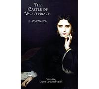 The Castle of Wolfenbach: A German Story (gothic Classics)