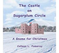 The Castle on Sugarplum Circle: A Gnome for Christmas
