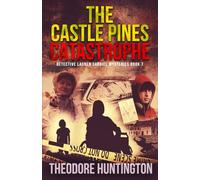 The Castle Pines Catastrophe (Detective Lauren Gabriel Mysteries)