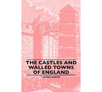The Castles And Walled Towns Of England