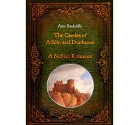 The Castles of Athlin and Dunbayne / A Sicilian Romance. Two Volumes in One: With numerous contemporary illustrations
