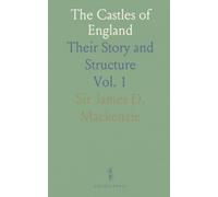 The Castles of England: Their Story and Structure