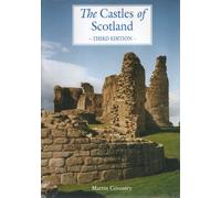 The Castles of Scotland: A Comprehensive Reference and Gazetteer to More Than 2300 Sites