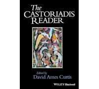 The Castoriadis Reader (Wiley Blackwell Readers)