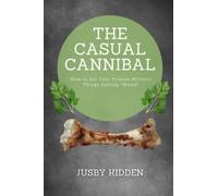 The Casual Cannibal [Blank Parody Notebook]: How to Eat Your Friends Without Things Getting "Weird"