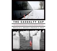 The Casualty Gap: The Causes and Consequences of American Wartime Inequalities b