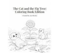 The Cat and the Sunflower: Coloring Book Edition (Asa the Cat & Friends)