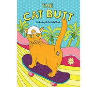The Cat Butt Coloring and Activity Book: (Adult Coloring Book, Funny Gift for Cat Lovers)