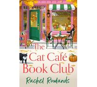 The Cat Cafe Book Club: A totally addictive cosy autumn romance (A Cat Café Romance)