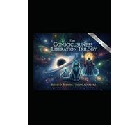 "THE CAT DADDY'S COSMIC LOVE STORY": CONSCIOUSNESS LIBERATION SERIES BOOK 8 (THE CONSCIENCENESS DECODES)