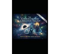 "THE CAT DADDY'S COSMIC LOVE STORY": CONSCIOUSNESS LIBERATION SERIES BOOK 8 (THE CONSCIENCENESS DECODES)